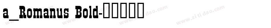 a_Romanus Bold字体转换